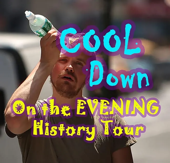 Beat The Heat! Evening Walking History Tour